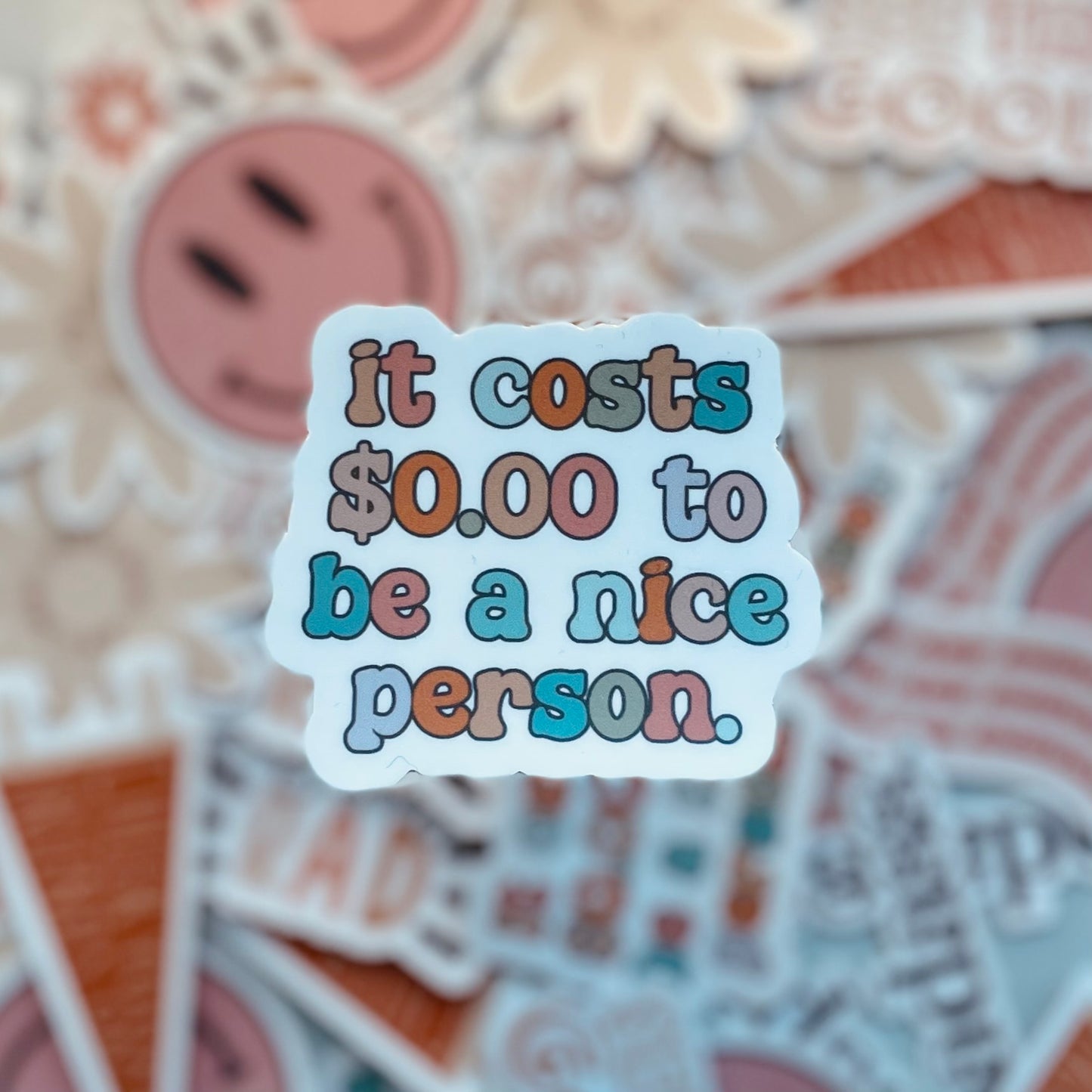 It Cost $0 to be Nice - 3.5" Vinyl Sticker
