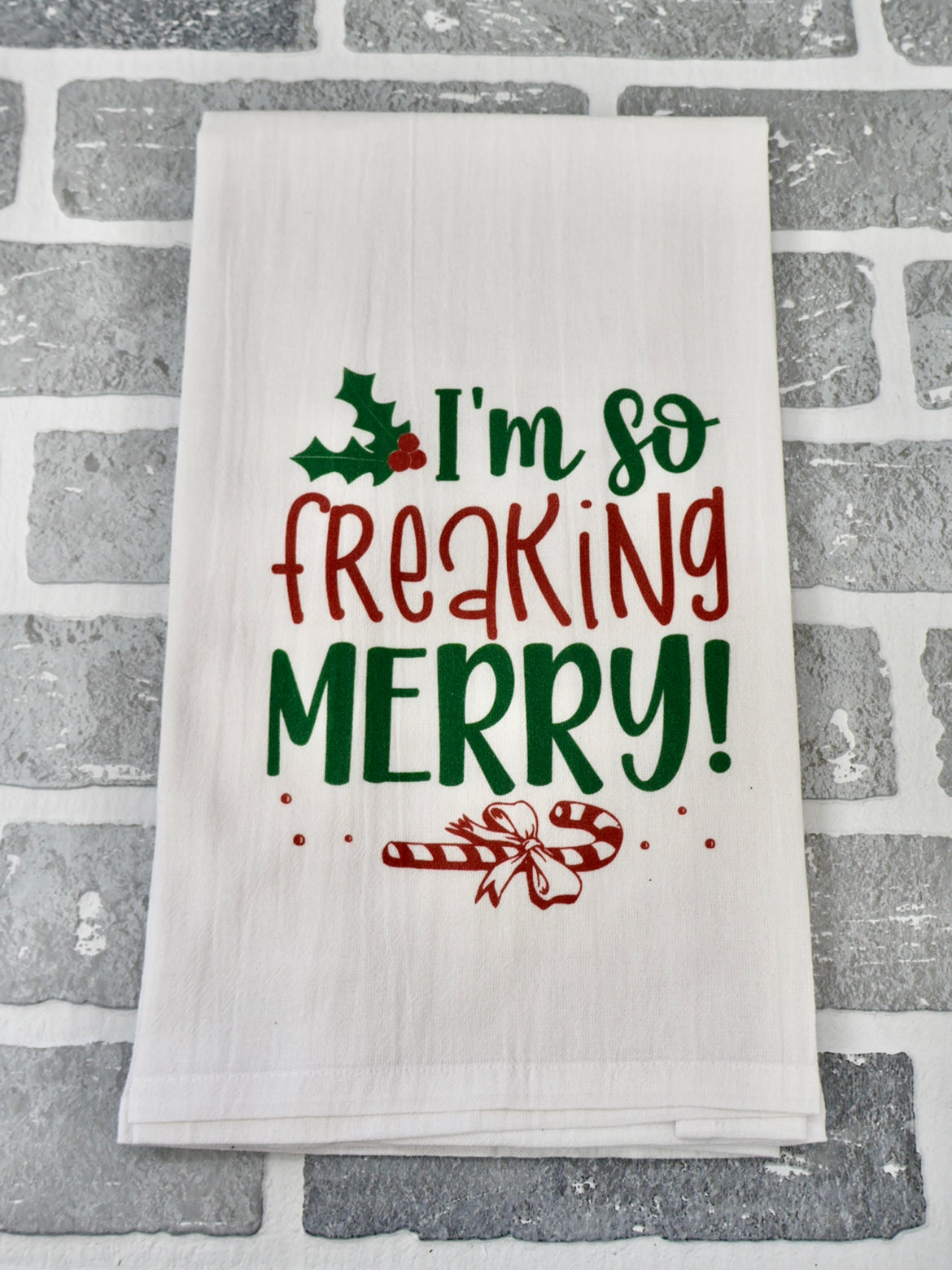 I’m so Freaking Merry Christmas Towel