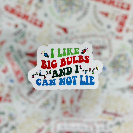 I Like Big Bulbs- 3.5" Vinyl Sticker