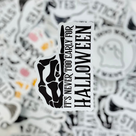 Vinyl Sticker - It's Never Too Early for Halloween - 4" Sticker