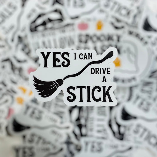 Vinyl Sticker - Yes I Can Drive a Stick - 3.5" Sticker