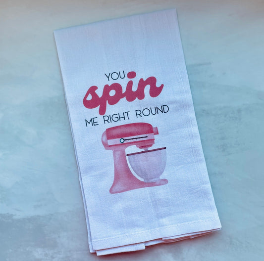 You spin me right round Flour Towel
