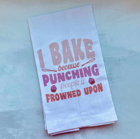 I bake because Flour Towel